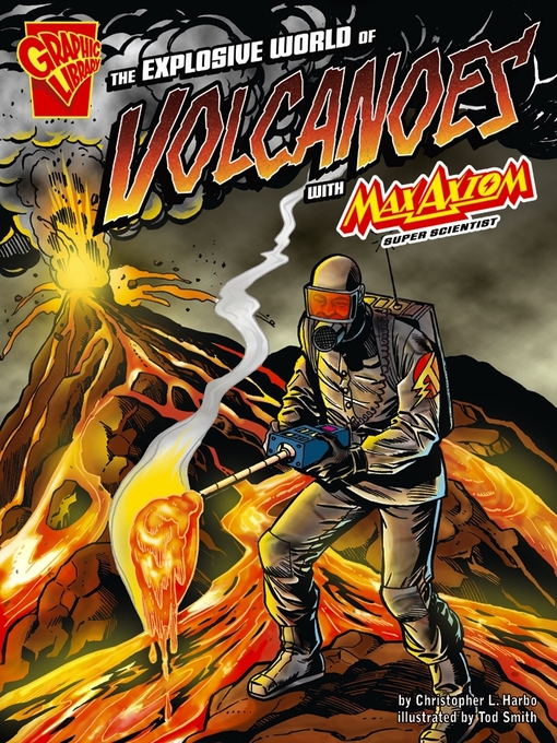 Title details for The Explosive World of Volcanoes with Max Axiom, Super Scientist by Christopher L. Harbo - Wait list